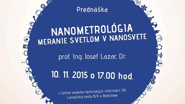 Prednáška Josefa Lazara Nanometrológia