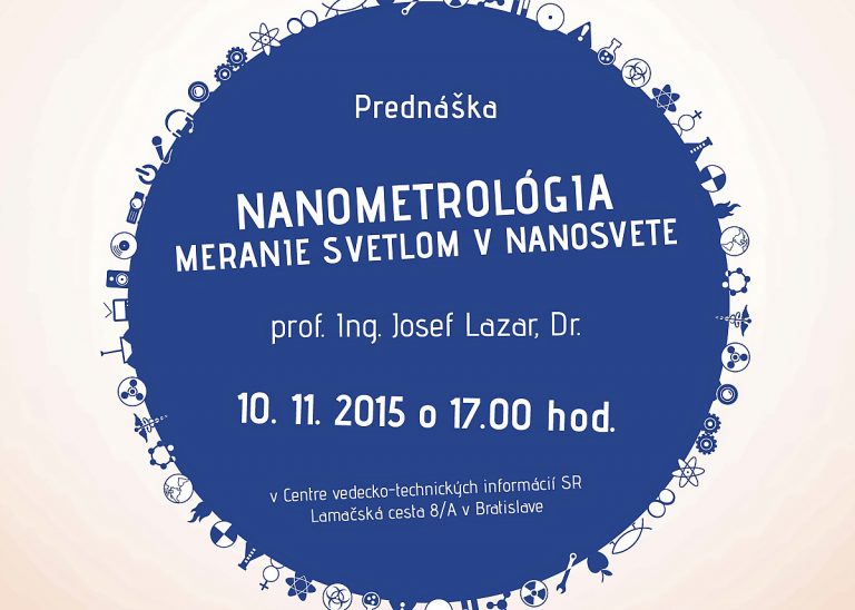 Prednáška Josefa Lazara Nanometrológia